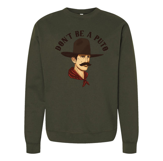 Don't Be A Puto Sweatshirt
