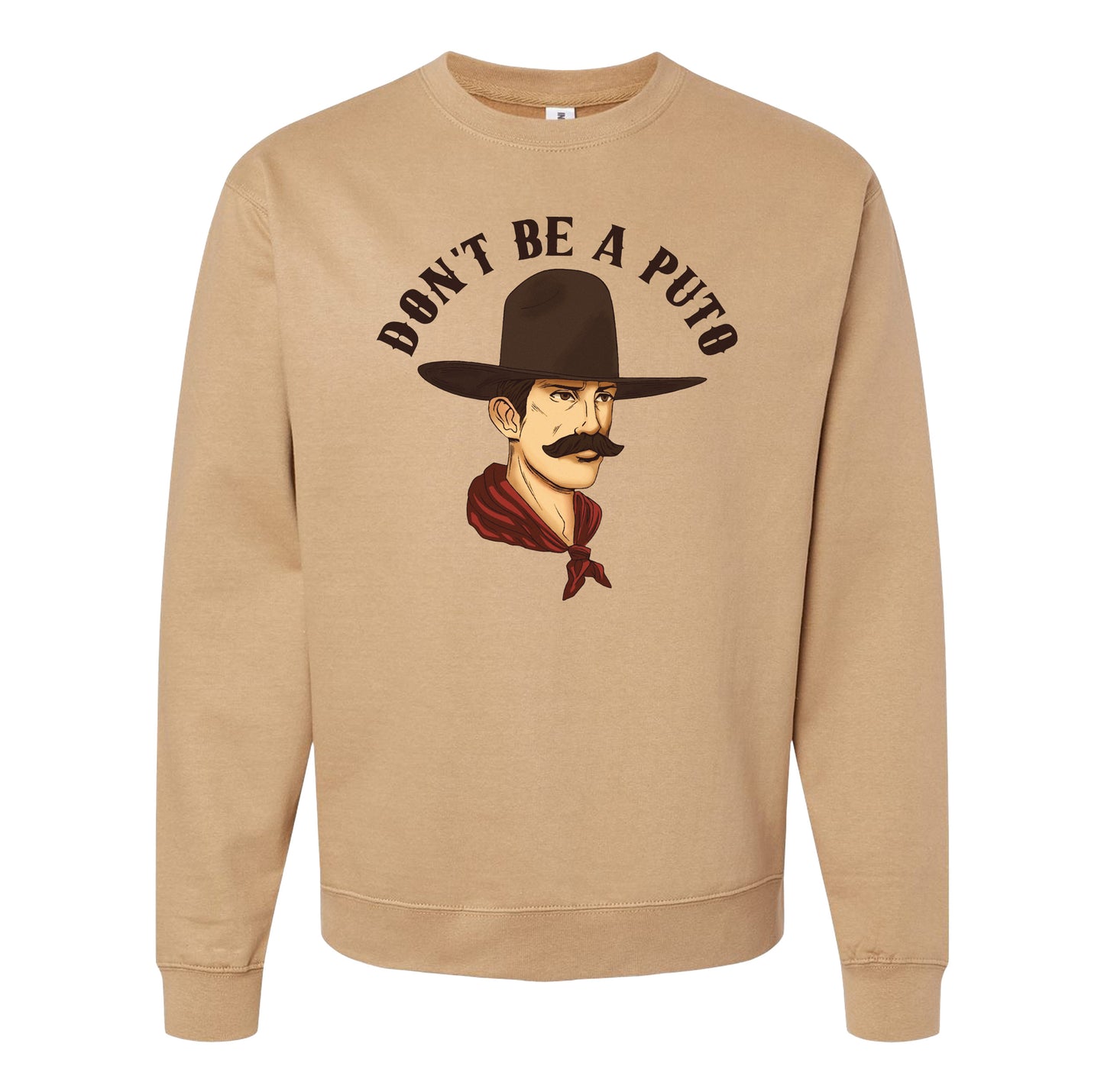 Don't Be A Puto Sweatshirt