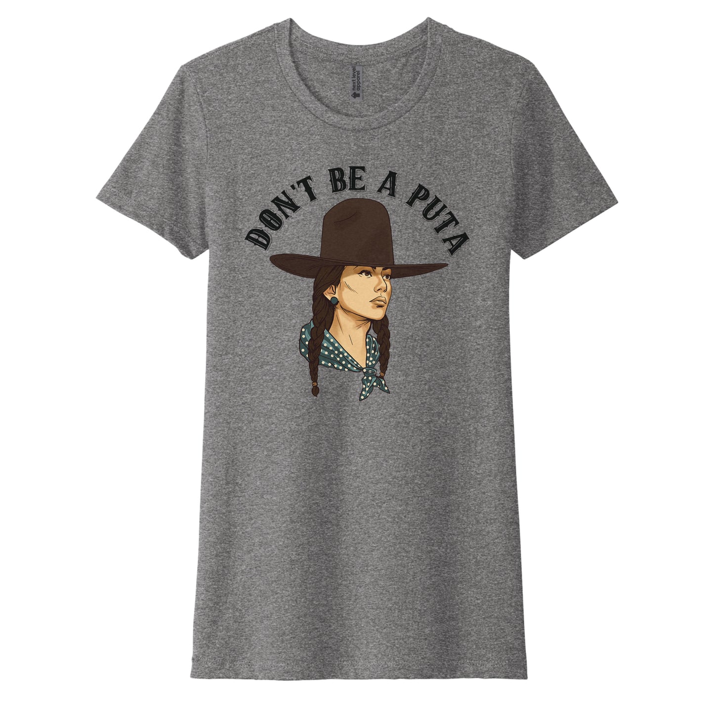 Don't Be A Puta Women's Tee