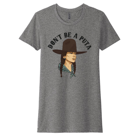 Don't Be A Puta Women's Tee
