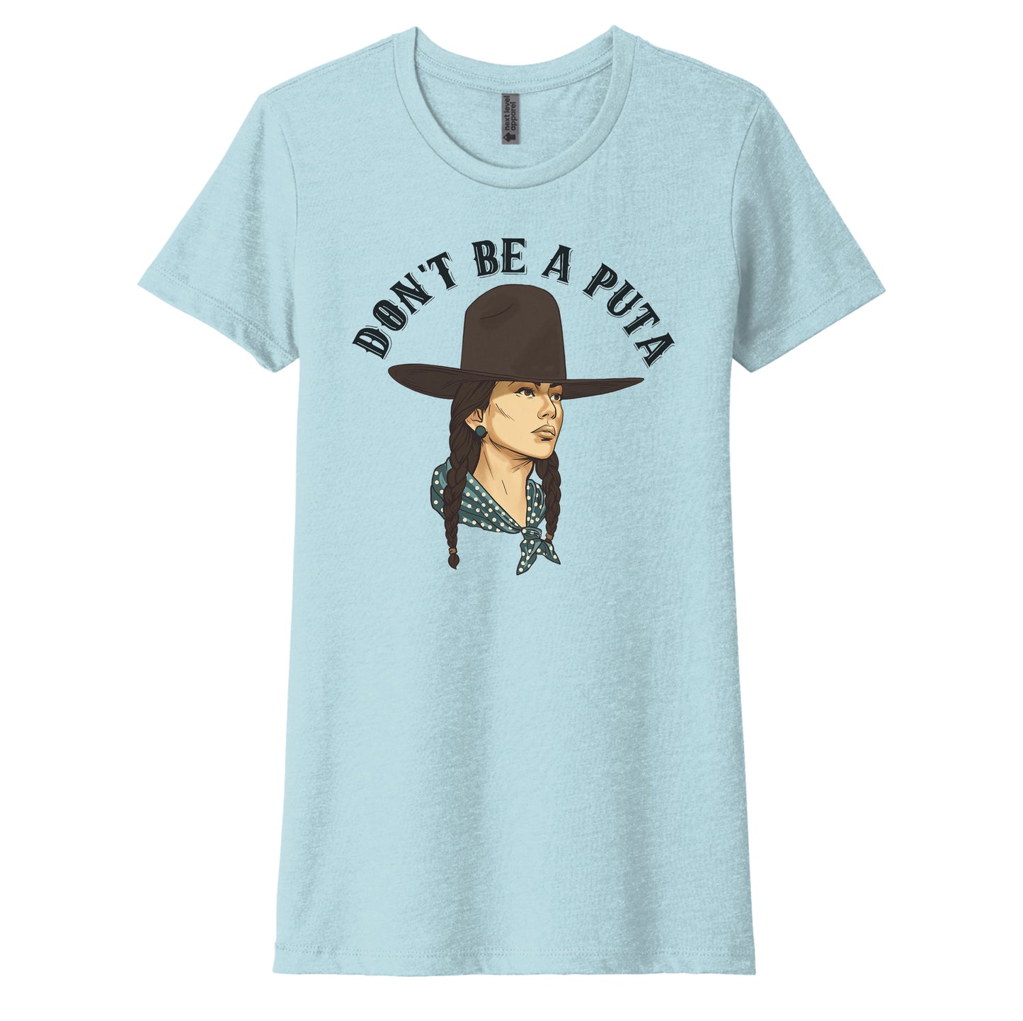 Don't Be A Puta Women's Tee